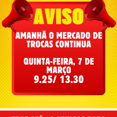 O Mercado de Trocas continua no dia 7, quinta-feira!